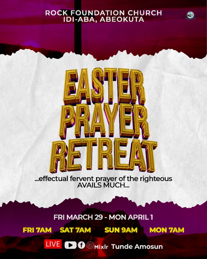 Easter Prayer Retreat Day 3 31st March 2024 – Rock Foundation Church